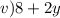 v)8 + 2y