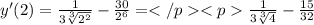 y'(2)=\frac {1}{3\sqrt [3]{2^2}}-\frac {30}{2^6}=\frac {1}{3\sqrt [3]{4}}-\frac {15}{32}