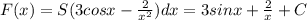 F(x) =S(3cosx-\frac {2}{x^2})dx=3sinx+\frac {2}{x}+C