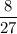 \dfrac{8}{27}