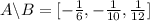 A \backslash B=[-\frac {1}{6},-\frac {1}{10},\frac {1}{12}]