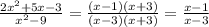 \frac{2 {x}^{2} + 5x - 3}{ {x}^{2} - 9 } = \frac{(x - 1)(x + 3)}{(x - 3)(x + 3)} = \frac{x - 1}{x - 3}