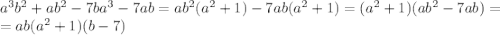 a^3b^2+ab^2-7ba^3-7ab=ab^2(a^2+1)-7ab(a^2+1)=(a^2+1)(ab^2-7ab)=\\=ab(a^2+1)(b-7)