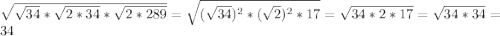 \sqrt{\sqrt{34}*\sqrt{2*34}*\sqrt{2*289} }=\sqrt{(\sqrt{34})^2*(\sqrt{2})^2*17 }=\sqrt{34*2*17}=\sqrt{34*34}= 34