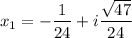 {\displaystyle x_1 =-\frac{1}{24} + i\frac{\sqrt{47} }{24}