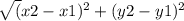 \sqrt (x2-x1) ^{2} + (y2-y1)^{2}