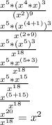 \frac{x^5*(x^4*x)^3}{(x^2)^9}\\\frac{x^5*(x^{(4+1)})^3}{x^{(2*9)}} \\\frac{x^5*(x^5)^3}{x^{18}}\\\frac{x^5*x^{(5*3)}}{x^{18}}\\\frac{x^5*x^{15}}{x^{18}}\\\frac{x^{(5+15)}}{x^{18}}\\\frac{x^{20}}{x^{18}}=x^2