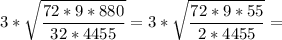 {\displaystyle 3*\sqrt{\frac{72*9*880}{32*4455} } = 3*\sqrt{\frac{72*9*55}{2*4455} }=