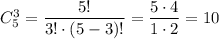 C_5^3=\dfrac{5!}{3!\cdot(5-3)!} =\dfrac{5\cdot4}{1\cdot2} =10