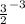 \frac {3}{2}^{-3}