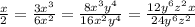 \frac{x}{2} =\frac{3x^{3}}{6x^{2}}=\frac{8x^{3}y^{4}}{16x^{2}y^{4}} =\frac{12y^{6}z^{2}x}{24y^{6}z^{2}}