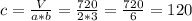 c=\frac{V}{a*b} =\frac{720}{2*3}=\frac{720}{6} =120