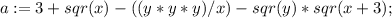 a:=3+sqr(x)-((y*y*y)/x)-sqr(y)*sqr(x+3);