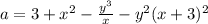 a=3+x^2-\frac {y^3}{x}-y^2(x+3)^2