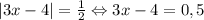 |3x-4|=\frac{1}{2} \Leftrightarrow 3x-4=0,5