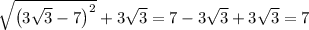\sqrt{\left(3\sqrt{3}-7\right)^2}+3\sqrt{3}=7-3\sqrt{3}+3\sqrt{3}=7