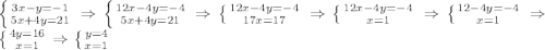 \left \{ {{3x-y=-1} \atop {5x+4y=21}} \right. \Rightarrow \left \{ {{12x-4y=-4} \atop {5x+4y=21}} \right. \Rightarrow \left \{ {{12x-4y=-4} \atop {17x=17}} \right. \Rightarrow \left \{ {{12x-4y=-4} \atop {x=1}} \right. \Rightarrow \left \{ {{12-4y=-4} \atop {x=1}} \right. \Rightarrow \left \{ {{4y=16} \atop {x=1}} \right. \Rightarrow \left \{ {{y=4} \atop {x=1}} \right.