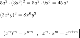 5a^2\cdot (3a^3)^2=5a^2\cdot 9a^6=45\, a^8\\\\(2x^2y)^3=8x^6y^3\\\\\\\boxed {\ (x^{n})^{m}=x^{nm}\ \ ,\ \ x^{n}\cdot x^{m}=x^{n+m}}