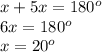 x+5x=180^o\\6x=180^o\\x=20^o