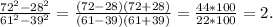 \frac{72^2-28^2}{61^2-39^2} =\frac{(72-28)(72+28)}{(61-39)(61+39)}=\frac{44*100}{22*100}=2.