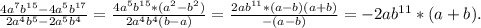 \frac{4a^7b^{15}-4a^5b^{17}}{2a^4b^5-2a^5b^4}=\frac{4a^5b^{15}*(a^2-b^2)}{2a^4b^4(b-a)}=\frac{2ab^{11}*(a-b)(a+b)}{-(a-b)} =-2ab^{11} *(a+b).