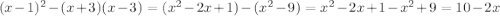 (x-1)^2-(x+3)(x-3)=(x^2-2x+1)-(x^2-9)=x^2-2x+1-x^2+9=10-2x