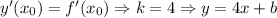 y'(x_0)=f'(x_0) \Rightarrow k=4 \Rightarrow y=4x+b