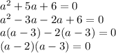 a^2+5a+6=0\\a^2-3a-2a+6=0\\a(a-3)-2(a-3)=0\\(a-2)(a-3)=0
