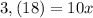 3,(18) = 10x