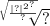 \sqrt[ \sqrt{ \frac{ { { |?| }^{2} }^{?} }{?} } ]{?}