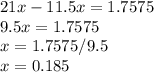 21x-11.5x=1.7575\\9.5x=1.7575\\x=1.7575/9.5\\x=0.185