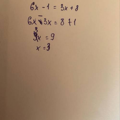 6x-1=3x+8решите уравнение ​