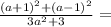 \frac{(a+1)^2+(a-1)^2}{3a^2+3}=