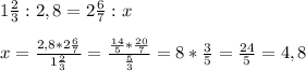 1\frac{2}{3}:2,8=2\frac{6}{7}:x\\\\x=\frac{2,8*2\frac{6}{7}}{1\frac{2}{3}}=\frac{\frac{14}{5}*\frac{20}{7}}{\frac{5}{3}}=8*\frac{3}{5}=\frac{24}{5}=4,8