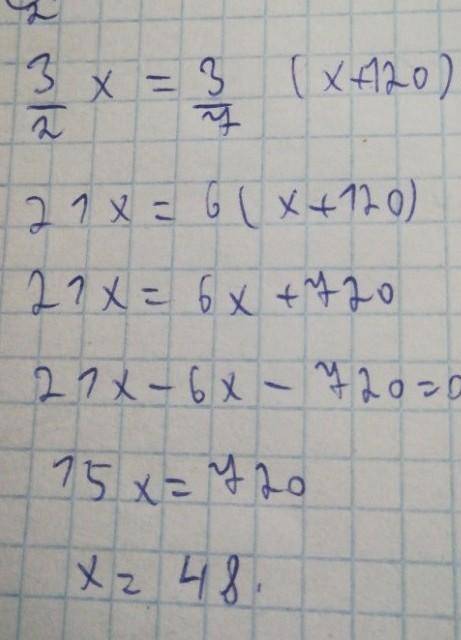 3/2 x =3/7 (x+120)= /×14​