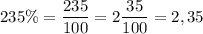 235\%=\dfrac{235}{100}=2\dfrac{35}{100}=2,35