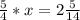 \frac{5}{4}*x=2\frac{5}{14}