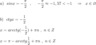 a)\ \ sinx=-\dfrac{\pi}{2}\ \ ,\ \ \ \ -\dfrac{\pi}{2}\approx -1,57