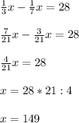 \frac{1}{3}x - \frac{1}{7} x=28\\\\\frac{7}{21}x - \frac{3}{21} x=28\\\\\frac{4}{21} x=28\\\\x= 28*21:4\\\\x=149