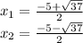 x_{1}= \frac{-5+\sqrt{37} }{2} \\x_{2}= \frac{-5-\sqrt{37} }{2}