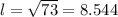 l = \sqrt{73} = 8.544