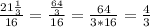 \frac{21\frac{1}{3} }{16} =\frac{\frac{64}{3} }{16} =\frac{64}{3*16} =\frac{4}{3}