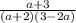 \frac{a + 3}{(a + 2)(3 - 2a)}