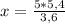 x=\frac{5*5,4}{3,6}