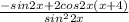 \frac{-sin2x+2cos2x(x+4)}{sin^22x}
