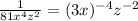 \frac{1}{81x^{4} z^{2} } = (3x)^{-4} z^{-2}