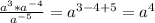 \frac{a^3*a^{-4}}{a^{-5}} = a^{3-4+5} = a^4