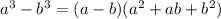 a^3-b^3 = (a-b)(a^2+ab+b^2)