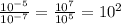 \frac{10^{-5} }{10^{-7} } =\frac{10^{7} }{10^{5} } =10^{2}