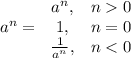 a^n=\left{\begin{array}{ccc}a^n,&n0\\1,&n=0\\\frac{1}{a^n},&n